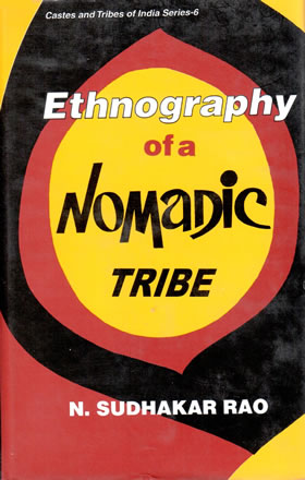 Ethnography of a Nomadic Tribe, by N. Sudhakar Rao